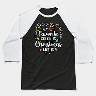 my favorite color is christmas lights Baseball T-Shirt